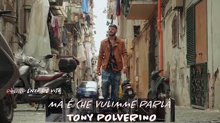 Tony Polverino  Ma e che vulimme parlà  Video Ufficiale 2021  Ideato e Diretto da Enzo De Vito [upl. by Gerhard957]