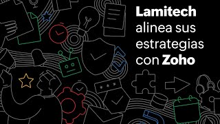 Lamitech  Caso de éxito Zoho [upl. by Gwenn829]