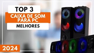 Top 3 Melhores Caixa de Som Para PC Custo Beneficio Para Comprar em 2024 [upl. by Eluk]