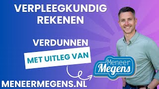 Meneer Megens Rekenuitleg Verpleegkundig Rekenen Verdunnen van oa medicijnen [upl. by Elauqsap120]