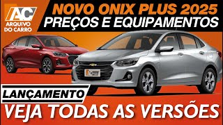 LANÇAMENTO CHEVROLET ONIX PLUS 2025  VEJA EQUIPAMENTOS E PREÇOS DE TODAS AS VERSÕES [upl. by Eide]