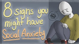 8 Signs You Might Have Social Anxiety [upl. by Eberhard]