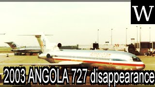 2003 ANGOLA 727 disappearance  WikiVidi Documentary [upl. by Lehrer]