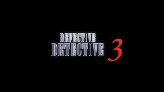 Defective Detective 3 The final Case Trailer [upl. by Baiss365]