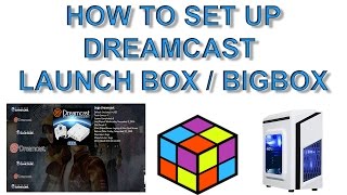 How To Set Up Dreamcast In Launchbox  BigBox NullDC [upl. by Mailand]