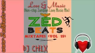 ZedBeats Mixtapes Vol 19  Love amp Music NonStop Zambian Love Songs Mix [upl. by Netaf910]