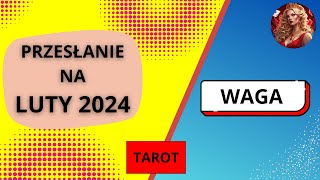 TAROT  Przesłanie na LUTY 2024  WAGA [upl. by Kleeman155]