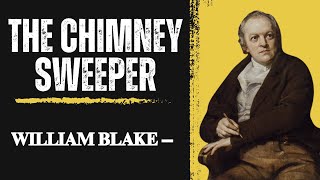 The Chimney Sweeper Songs of Innocence by William Blake  Summary and Line by Line Explanation [upl. by Attenej]