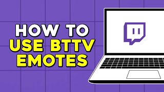 How to Use BTTV Emotes on Twitch Easiest Way [upl. by Dorena851]