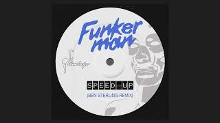 Funkerman  Speed Up Ben Sterling Remix [upl. by Eyks]