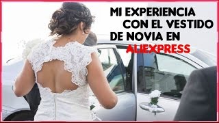 MI EXPERIENCIA CON EL VESTIDO DE NOVIA ALIEXPRESS [upl. by Camel]