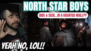 NORTH STAR BOYS  Hide amp Seekin a Haunted Mall Reaction [upl. by Adiuqal]