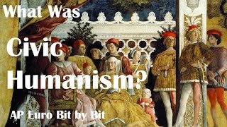 What Was Civic Humanism AP Euro Bit by Bit 4 [upl. by Odine]