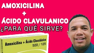 AMOXICILINA  ACIDO CLAVULANICO 875125 MG ¿Para qué sirve [upl. by Rovert376]