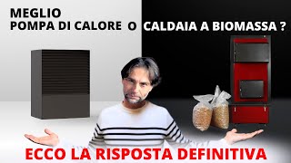 Meglio la Pompa di calore o caldaia a Biomassa ECCO LA RISPOSTA DEFINITIVA [upl. by Kong816]