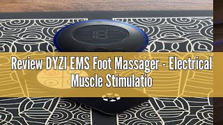 Review DYZI EMS Foot Massager  Electrical Muscle Stimulation for Pain Relief and Improve Circulatio [upl. by Oicram]