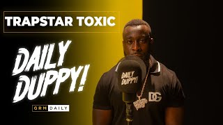 Trapstar Toxic  Daily Duppy  GRM Daily [upl. by Egduj230]