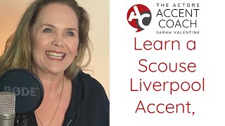 Learn a Scouse  Liverpool Accent with Accent and Dialect Coach Sarah Valentine [upl. by Ethben]