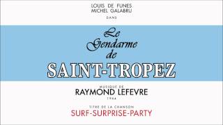 quotLe Gendarme de SaintTropezquot OST  SurfSurpriseParty  Raymond Lefèvre  HQVersion [upl. by Adah76]