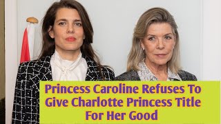 The whole truth about Caroline and CharlotteWhy Caroline refused to give her the title of princess [upl. by Armilla]