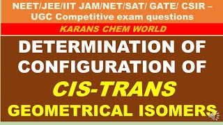 DETERMINATION OF CONFIGURATION OF CISTRANS GEOMETRICAL ISOMERS PHYSICAL CYCLISATION DIPOLE etc [upl. by Ondrej925]