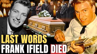 British born Australian Music Legend Frank Ifield dies aged 86 Cause of Death and Last Words [upl. by Ketti]