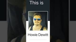 This is “Howie Dewitt” [upl. by Warford]