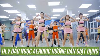 HLV BẢO NGỌC AEROBIC HƯỚNG DẪN GIẬT BỤNG GIẢM EO  BẢO NGỌC AEROBIC [upl. by Alleul]