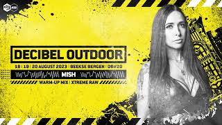 Decibel outdoor 2023  Mish  Xtreme Raw mix [upl. by Nannek]