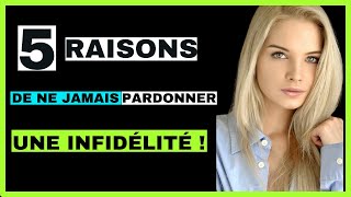 COMMENT PARDONNER UNE INFIDÉLITÉ  5 BONNES RAISONS DE NE JAMAIS PARDONNER UNE INFIDÉLITÉ [upl. by Jasmin]