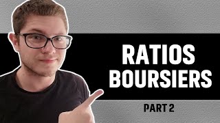 RATIOS BOURSIERS comment analyser une action Part 0202 [upl. by Specht485]