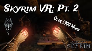 Skyrim VR Over 1300 Mods  Part 2 [upl. by Niven]