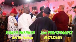 ISOKEN OHENHEN LIVE PERFORMANCE AT DADDY DON JEFF MARRIAGE CELEBRATION VOLUME 2 [upl. by Colyer]