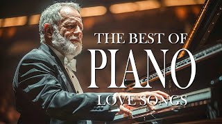 100 Best Romantic Piano Love Songs  Timeless Classics from the 70s 80s 90s [upl. by Inotna]