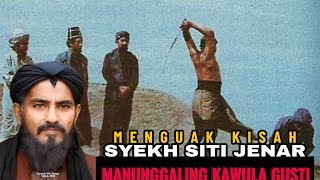 kisah wali songo menguak kisah Syekh Siti Jenar Manunggaling Kawula Gusti [upl. by Heindrick]