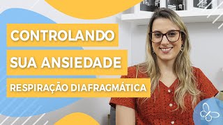 Respiração Diafragmática  Controlando sua Ansiedade • Casule Saúde e Bemestar [upl. by Oriane51]