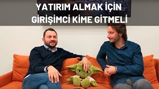 180 Yatırım Almak İçin Girişimci Kime Gitmeli [upl. by Kiah]