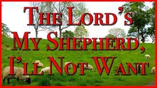 The Lords My Shepherd Ill Not Want  Crimond [upl. by Anneis945]