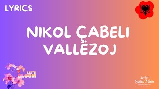 TEKSTI  LYRICS  NIKOL ÇABELI  VALLËZOJ  JUNIOR EUROVISION 2024 ALBANIA [upl. by Pearle907]