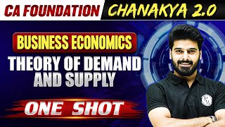 Business Economics Theory of Demand and Supply  CA Foundation Chanakya 20 Batch 🔥 [upl. by Webber146]