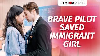 Brave Pilot Saved Immigrant Girl  LoveBusterShow [upl. by Hiett]