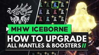 Monster Hunter World Iceborne  How to Unlock All Mantle amp Booster Upgrades [upl. by Zedecrem]