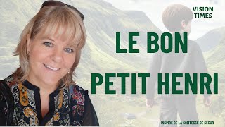 Le bon petit Henri un conte de la comtesse de Ségur [upl. by Nosle]