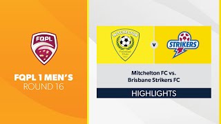 FQPL 1 Mens R16  Mitchelton FC vs Brisbane Strikers FC Highlights [upl. by Gnaig]