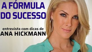 Ana Hickmann revela a fÃ³rmula de seu sucesso [upl. by Assirrec860]