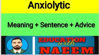 Anxiolytic  Anxiolytic word Meaning Sentence amp Advice  Vocabulary [upl. by Yellhsa]