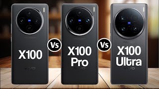 Vivo X100 Vs Vivo X100 Pro Vs Vivo X100 Ultra [upl. by Atnahsa149]