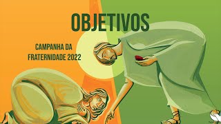 Objetivos da Campanha da Fraternidade 2022 [upl. by Denoting]