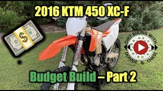 2016 KTM 450 XCF  Budget Build  Part 2 [upl. by Eanaj412]