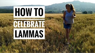 How to celebrate Lammas or Lughnasadh  Wiccan Wheel of the Year [upl. by Blackstock372]